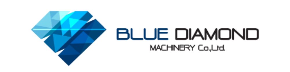 BLUE DIAMOND MACHINERY CO.,LTD.